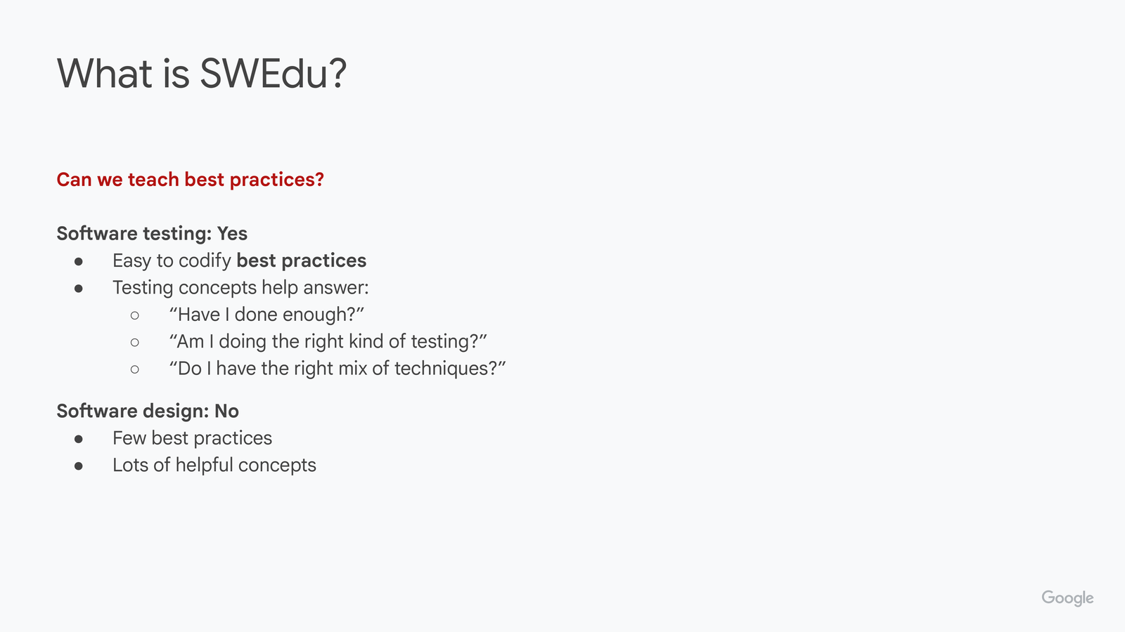 Can we teach best practices? slide, left column only: Software testing — Yes, easy to codify best practices; testing concepts help answer 'Have I done enough?', 'Am I doing the right kind of testing?', 'Do I have the right mix of techniques?'. Software design — No, few best practices, lots of helpful concepts.