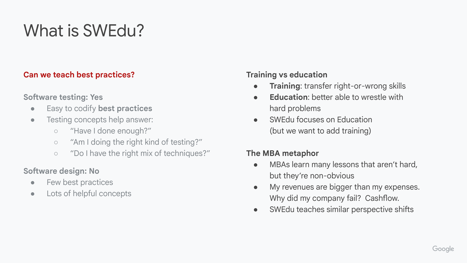Same slide, right column added: Training vs education — training transfers right-or-wrong skills, education better equips you to wrestle with hard problems; SWEdu focuses on education but wants to add more training. The MBA metaphor — MBAs learn many lessons that aren't hard but are non-obvious, e.g. 'my revenues are bigger than my expenses, why did my company fail? Cashflow.' SWEdu teaches similar perspective shifts.