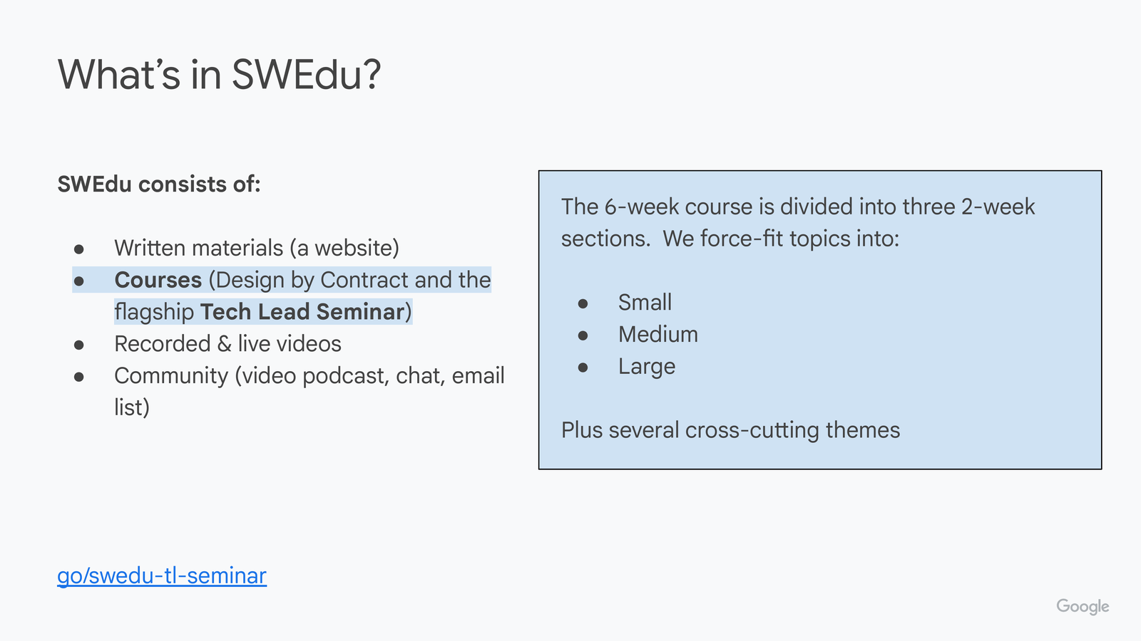 Same slide with 'Courses' highlighted; right box: the flagship Tech Lead Seminar is a 6-week course whose content is organized into Small, Medium, and Large buckets plus cross-cutting themes.